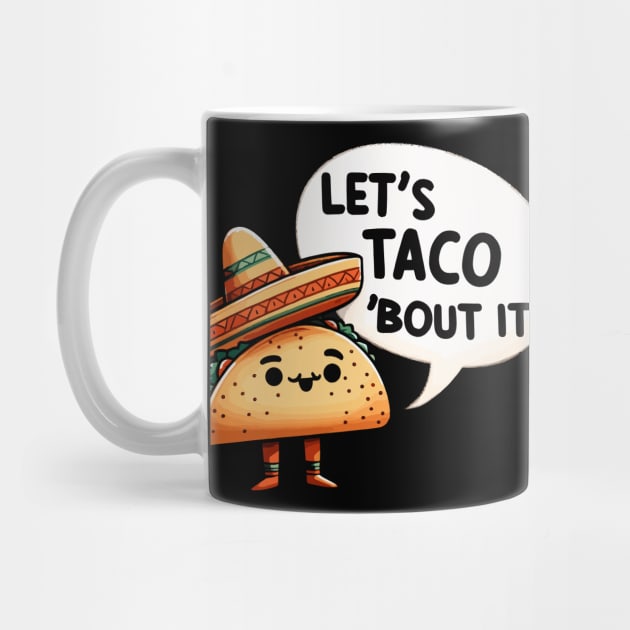 Lets Taco about it by DoodleDashDesigns